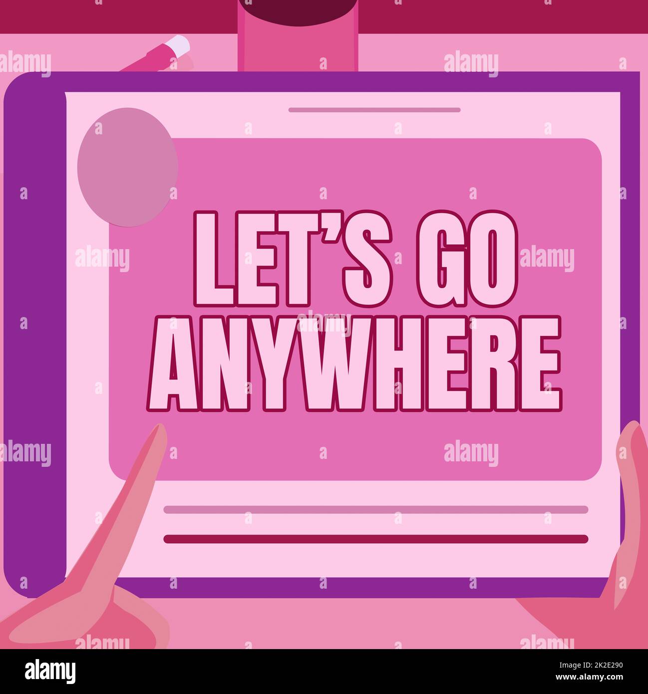 Affiche manuscrite Let S Go Anywhere. Internet concept demander à la personne d'aller visiter de nouveaux endroits rencontrer des étrangers Illustration d'Une main en utilisant les grands Tablet recherche des plans pour de nouvelles idées étonnantes Banque D'Images