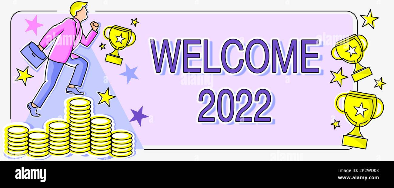 Affiche manuscrite Bienvenue 2022. Photo conceptuelle célébration de la nouvelle année motivation pour commencer des Cheers Félicitations Homme montant de l'argent représentant la réussite du projet atteindre les objectifs. Banque D'Images