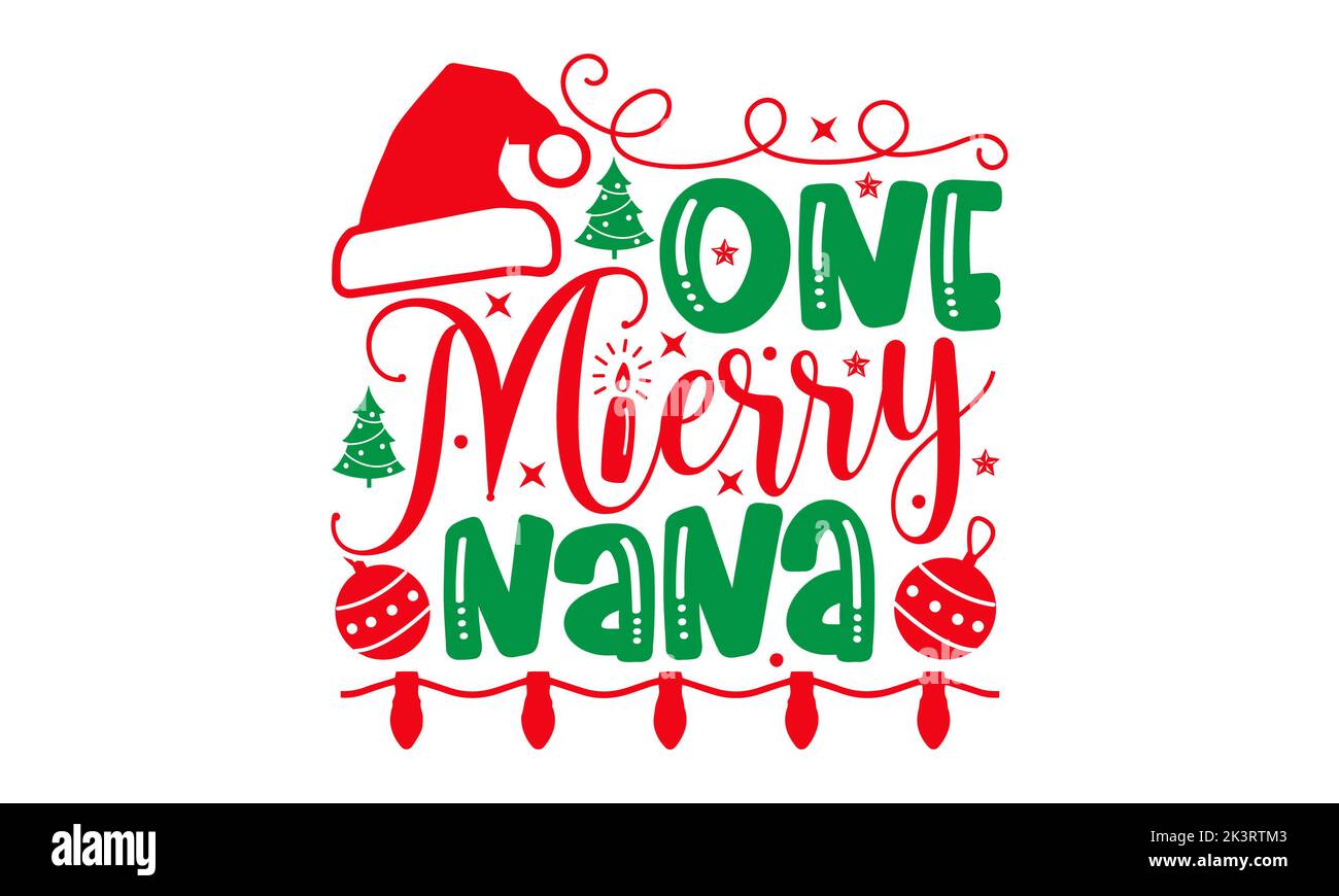 One Merry Nana - Christmas SVG Design, main dessiné lettering phrase isolé sur fond blanc, Calligraphie T-shirt design, EPS, fichiers SVG pour Cuttin Banque D'Images