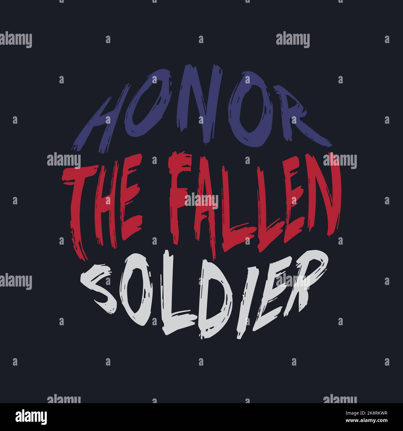 HONOREZ LE SOLDAT TOMBÉ, en lettrage des œuvres d'art typographiques. Modifiable, redimensionnable, EPS 10, illustration vectorielle. Illustration de Vecteur