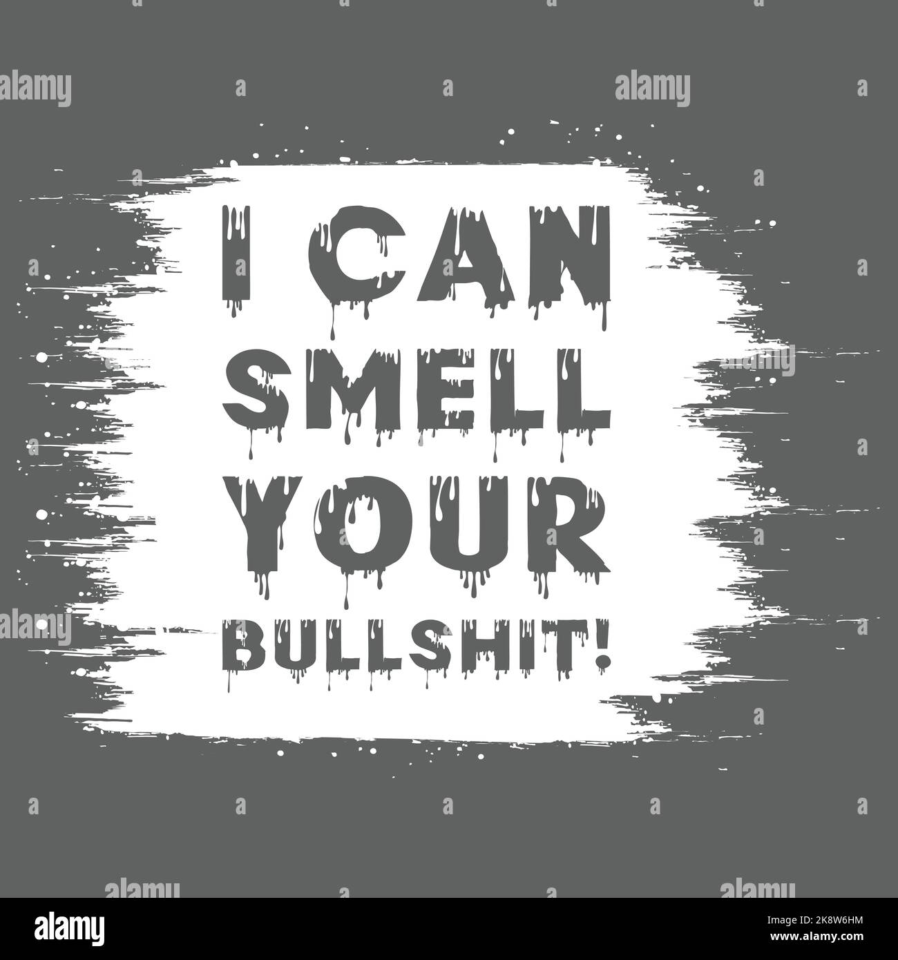 Je peux sentir votre bullshit. Effet de texte typographique avec arrière-plan de texture de peinture. EPS 10, modifiable, illustration vectorielle. Illustration de Vecteur