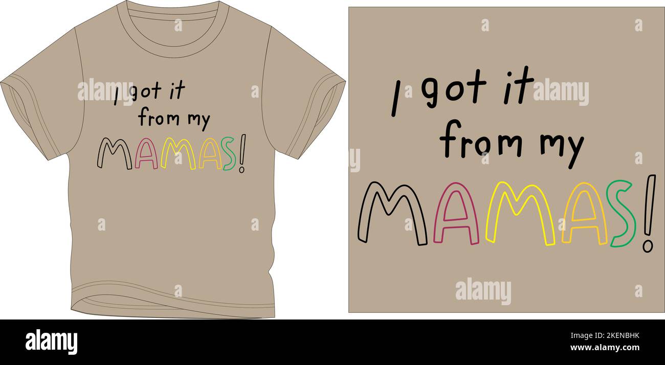 je l'ai obtenu de mon mama t t shirt graphisme dessin vectoriel illustration digitalScreen impression, vêtements pour enfants, mode pour enfants, vecteur, art vectoriel, fichier graphique Stre Illustration de Vecteur