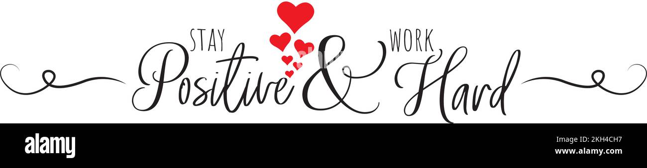 Restez positif et travaillez dur, Vector. Citation positive motivationnelle, affrimation. Design de l'élément verbal isolé sur fond blanc, lettrage. Typographiques Illustration de Vecteur