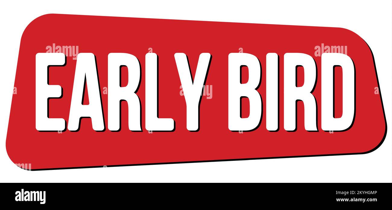 TEXTE « EARLY BIRD » écrit sur l'enseigne rouge en forme de trapèze. Banque D'Images