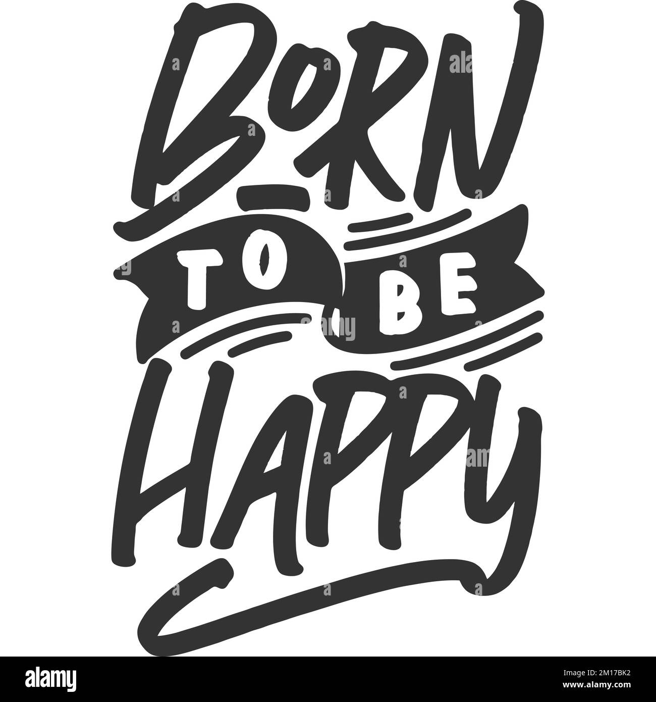 Born to be Happy motivation Typographie Quote Design. Illustration de Vecteur