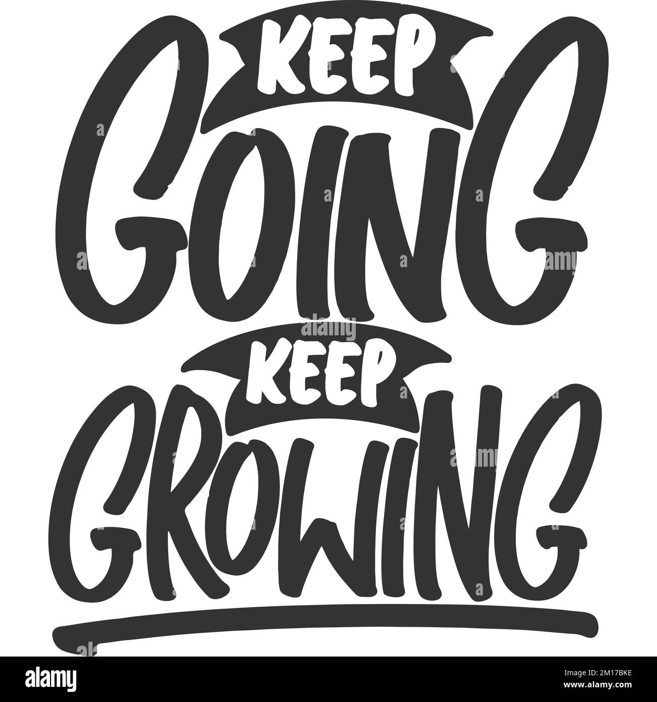 Continuer à continuer à augmenter la motivation Typographie conception de devis. Illustration de Vecteur