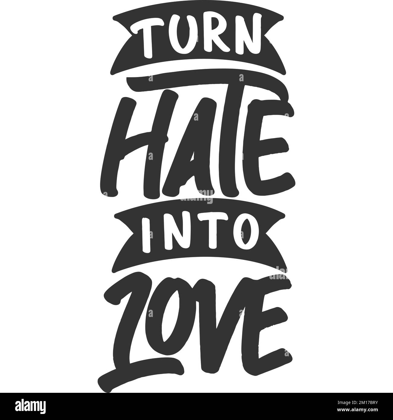 Transformer la haine en amour motivation Typographie Devis Design. Illustration de Vecteur