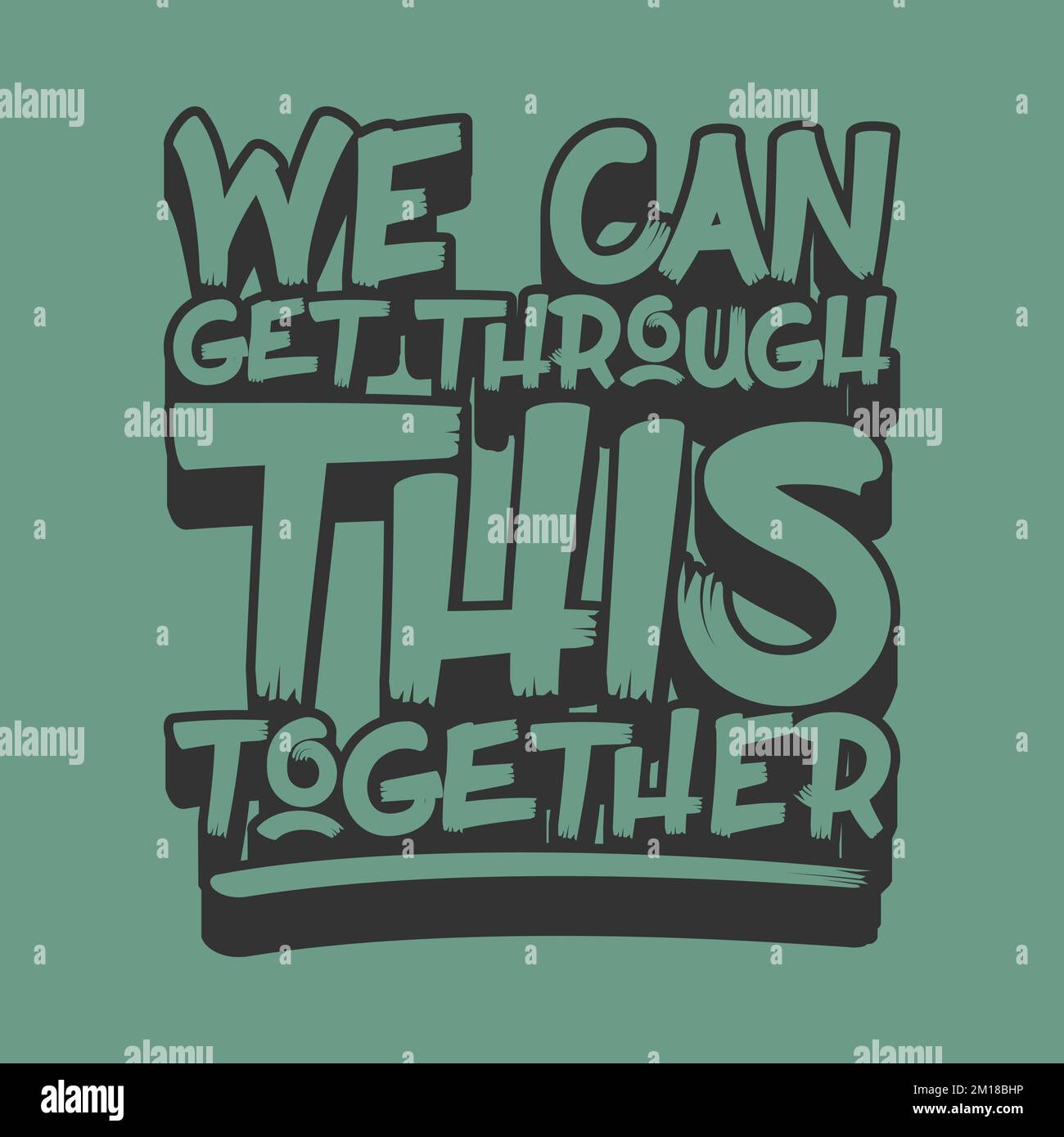 Nous pouvons passer par cela ensemble, Covid-19 Motivational Typography Quote Design. Illustration de Vecteur