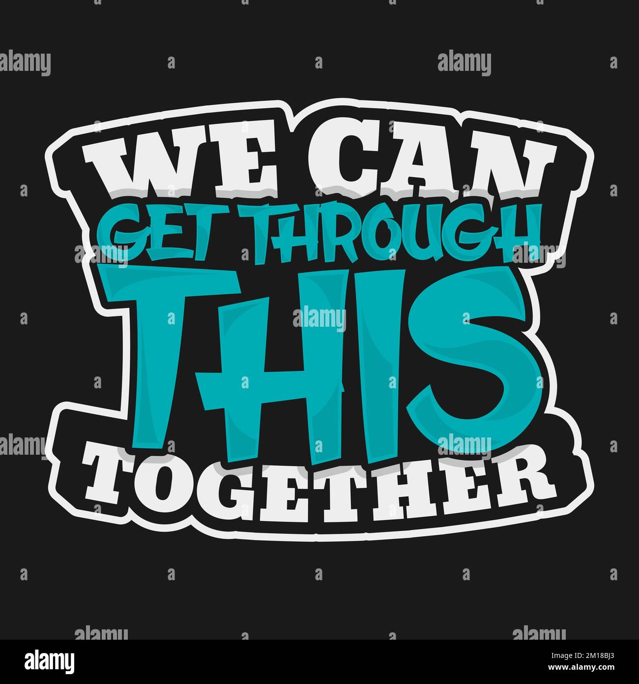 Nous pouvons passer par cela ensemble, Covid-19 Motivational Typography Quote Design. Illustration de Vecteur