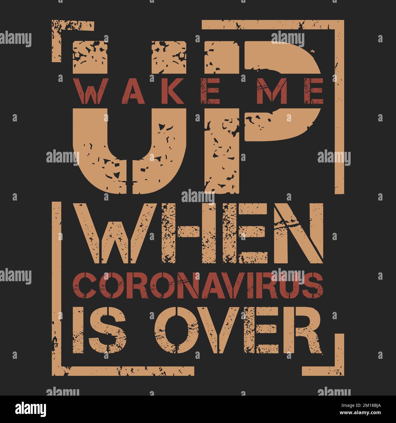 Réveillez-moi quand le coronavirus est terminé, Covid-19 Copographie  motivationnelle conception de citation Image Vectorielle Stock - Alamy