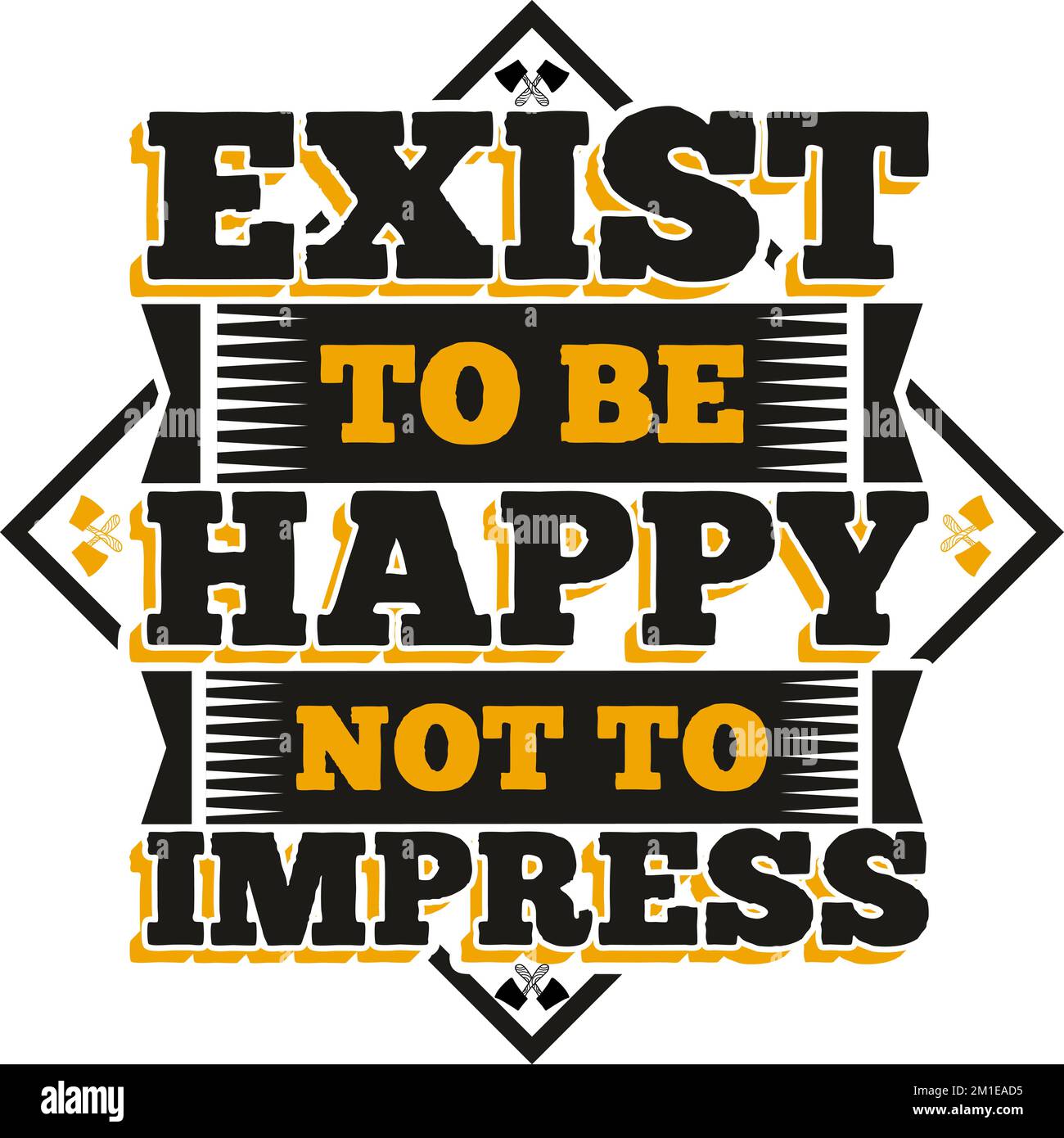 Existe pour être heureux de ne pas Impress, la conception de devis de typographie motivationnelle. Illustration de Vecteur
