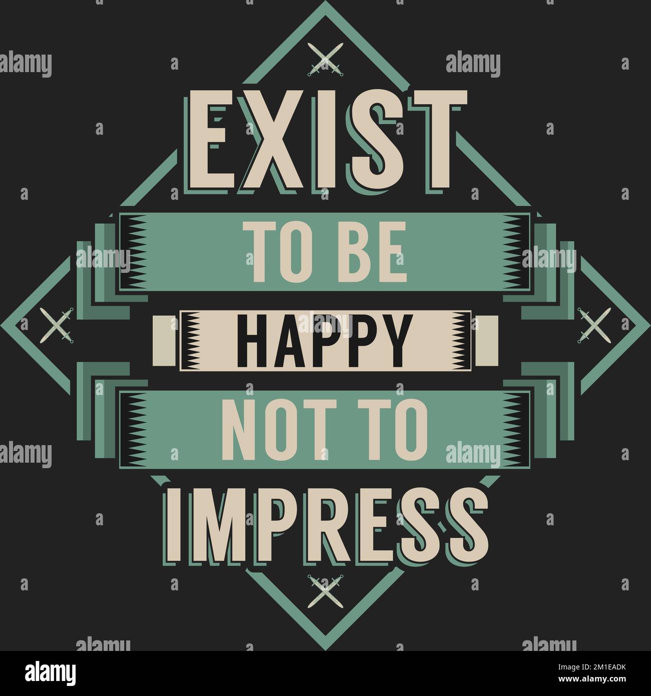 Existe pour être heureux de ne pas Impress, la conception de devis de typographie motivationnelle. Illustration de Vecteur