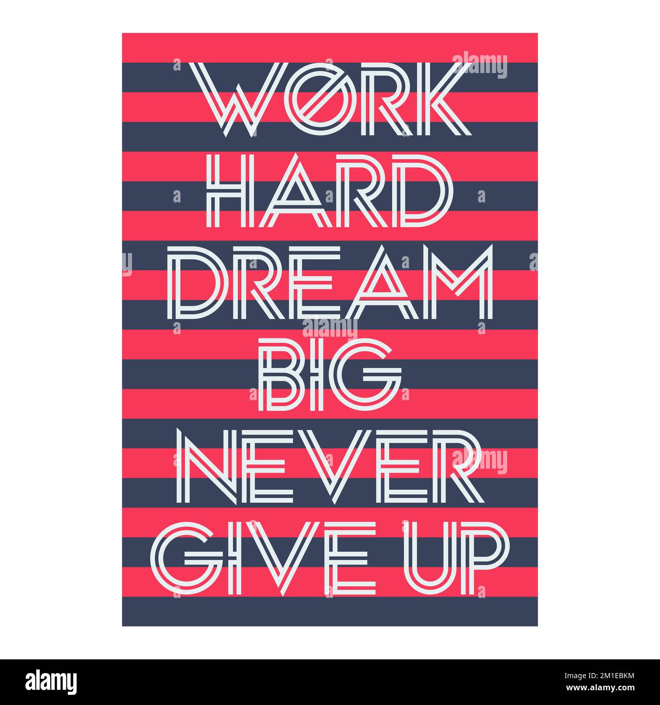 Work Hard Dream Big Never abandonner, la Typographie motivationnelle conception de devis. Illustration de Vecteur