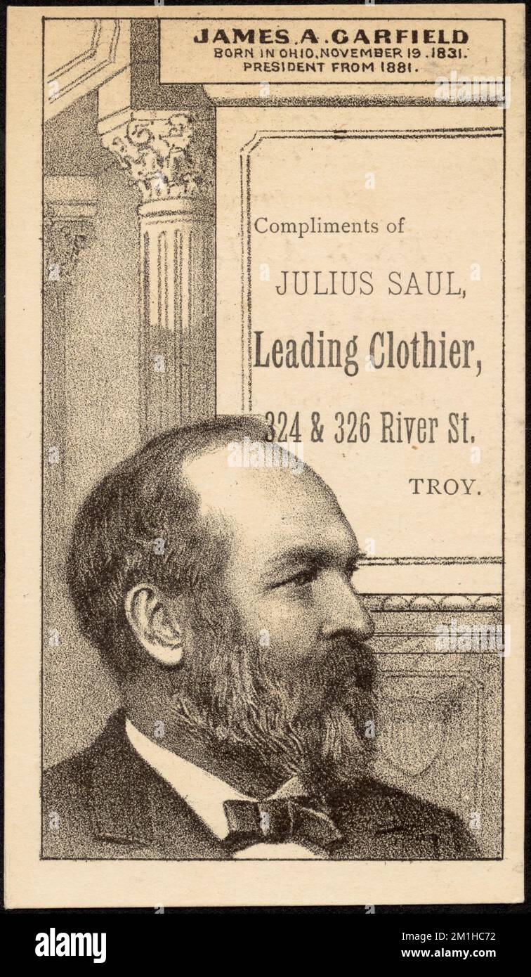 James A. Garfield. Né en Ohio, 19 novembre 1831. Président de 1881. Compliments de Julius Saül, grand vêtement, 324 & 326 River St., Troy. , Magasins de vêtements, Garfield, James A. James Abram, 1831-1881, 19th Century American Trade Cards Banque D'Images