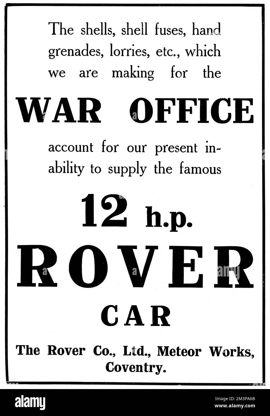 Une publicité simple et directe placée dans le magazine Tatler en 1915 par la société Rover de Coventry informant les lecteurs que la voiture 12 hp Rover était indisponible en raison de l'attention de la société se tournant vers la fabrication de coques, de fusibles à coque, de grenades à main, de camions, etc. Pour le bureau de guerre. 1915 Banque D'Images
