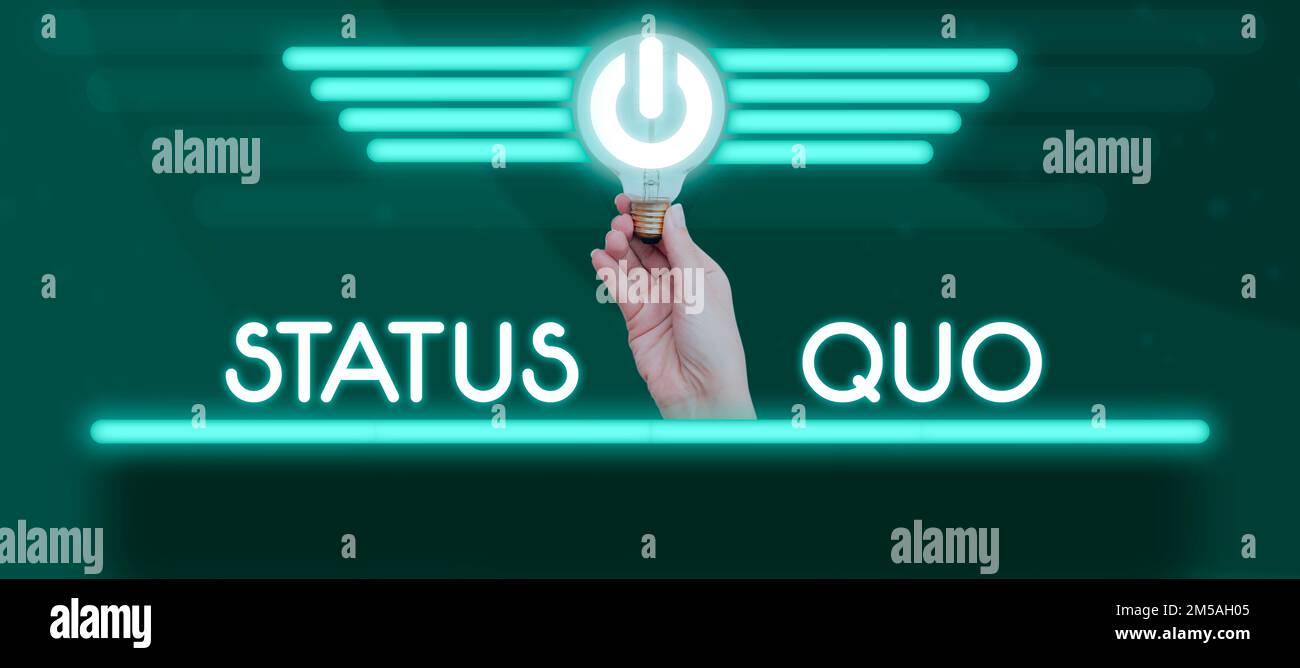 Affiche manuscrite statu quo. Photo conceptuelle situation actuelle des questions sociales ou politiques Banque D'Images