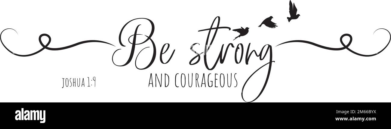 Soyez fort et courageux, vecteur. Des citations positives motivantes. Stencil art isolé sur fond blanc. Conception de l'élément verbal. Illustration de Vecteur