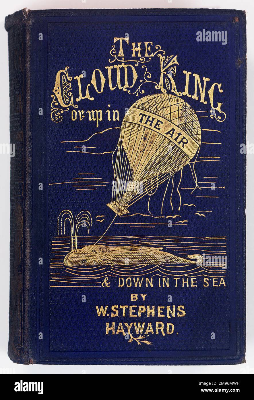 Livre Cover design, The Cloud King: Or up in the air & down in the Sea, par W Stephens Hayward, Londres: Darton and Hodge, 1866. Montrant un ballon attaché à une baleine. Banque D'Images