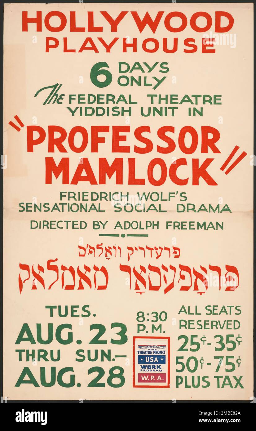 Professeur Mamlock, Los angles, [193-]. 'Hollywood Playhouse - 6 jours seulement - l'unité yiddish du Théâtre fédéral dans "Professeur Mamlock" - le drame social sensationnel de Friedrich Wolf - réalisé par Adolph Freeman - [texte hébreu]...". Le Federal Theatre Project, créé par les États-Unis Works Progress Administration, en 1935, a été conçu pour conserver et développer les compétences des travailleurs du théâtre, les réemployer sur les secours publics, et pour amener le théâtre à des milliers aux États-Unis qui n'avaient jamais vu auparavant des spectacles de théâtre en direct. Banque D'Images