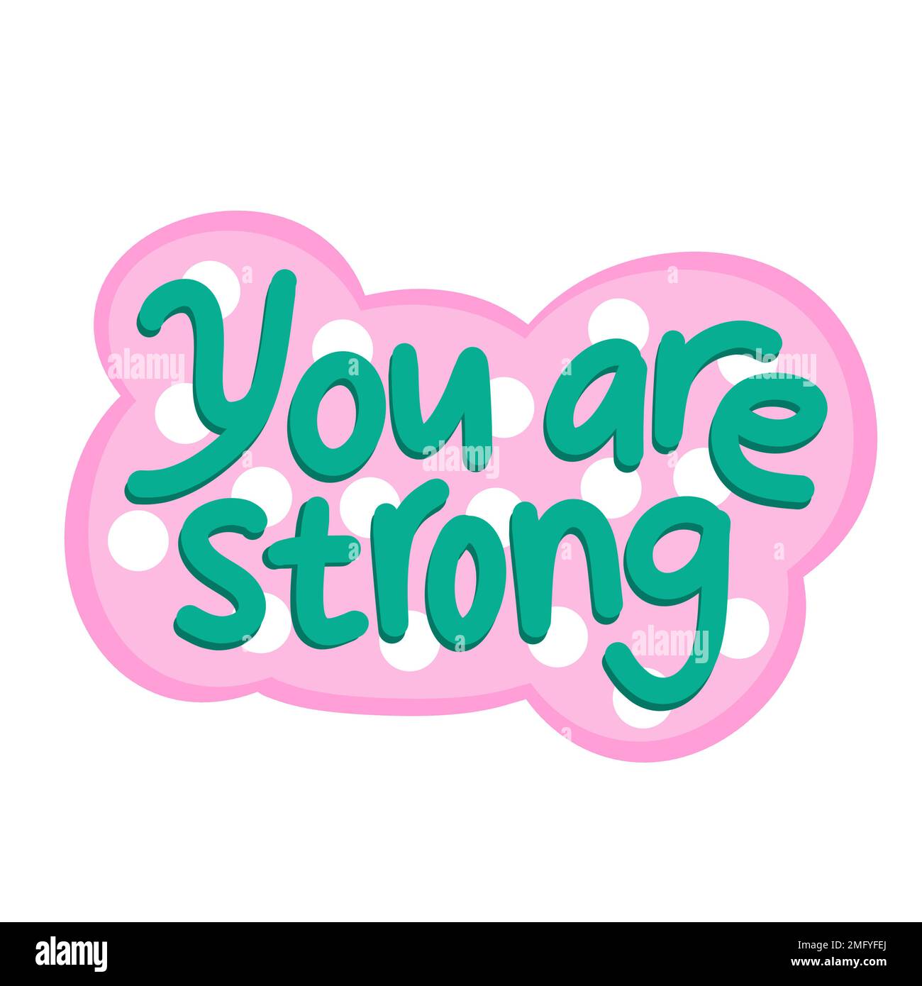 Illustration tirée à la main affirmation vous êtes fort dire slogan. Autocollant de phrase de motivation dans le style moderne tendance, psychologie positive affiche de citation quotidienne, conception psychologique Banque D'Images