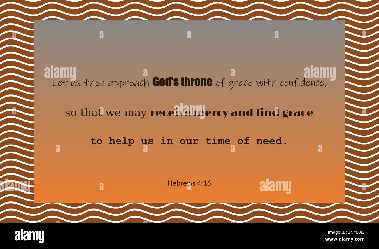 Texte de la bible vectorielle : abordons le trône de grâce de Dieu avec confiance... pour nous aider dans notre temps de besoin. Hébreux 4 : 16 Illustration de Vecteur