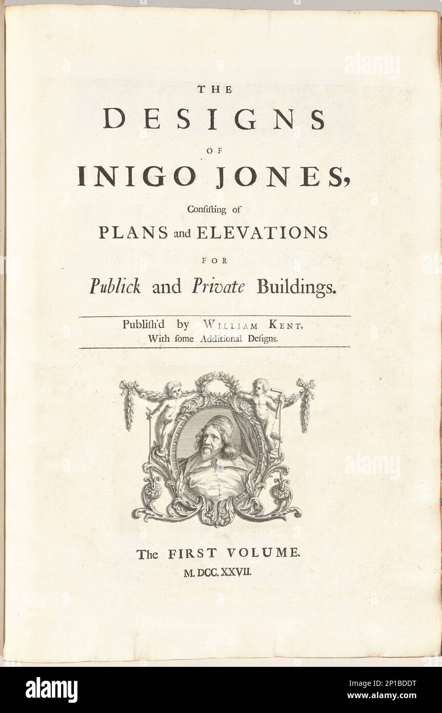 Les dessins d'Inigo Jones se composent de plans et d'élévations pour les bâtiments publics et privés. Publié par William Kent, avec quelques dessins supplémentaires. Le premier [deuxième] volume, publié en 1727. Banque D'Images