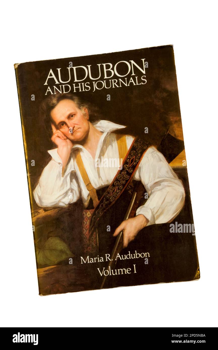 Copie papier d'Audubon et de ses journaux Volume I édité par Maria R. Audubon. Banque D'Images