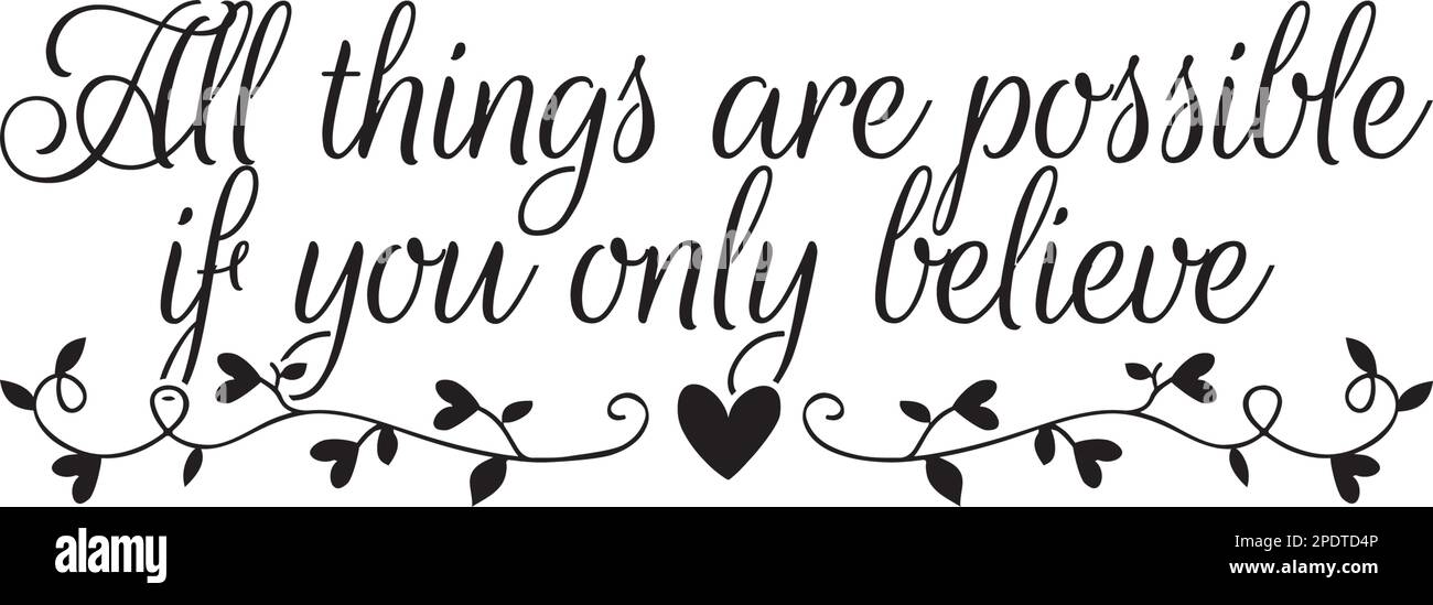 Toutes les choses sont positives si vous croyez seulement. Citation positive isolée sur fond blanc. Conception d'art typographique, vecteur. Illustration de Vecteur
