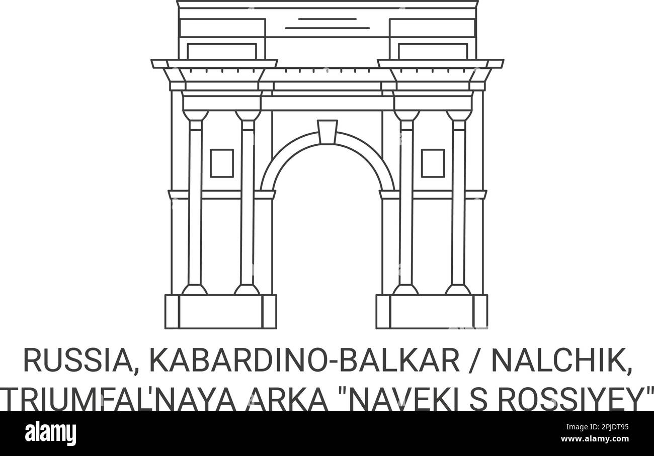 Russie, Kabardinobalkar Nalchik, Triumfal'naya Arka Naveki S Rossiyey Voyage repère illustration vecteur Illustration de Vecteur