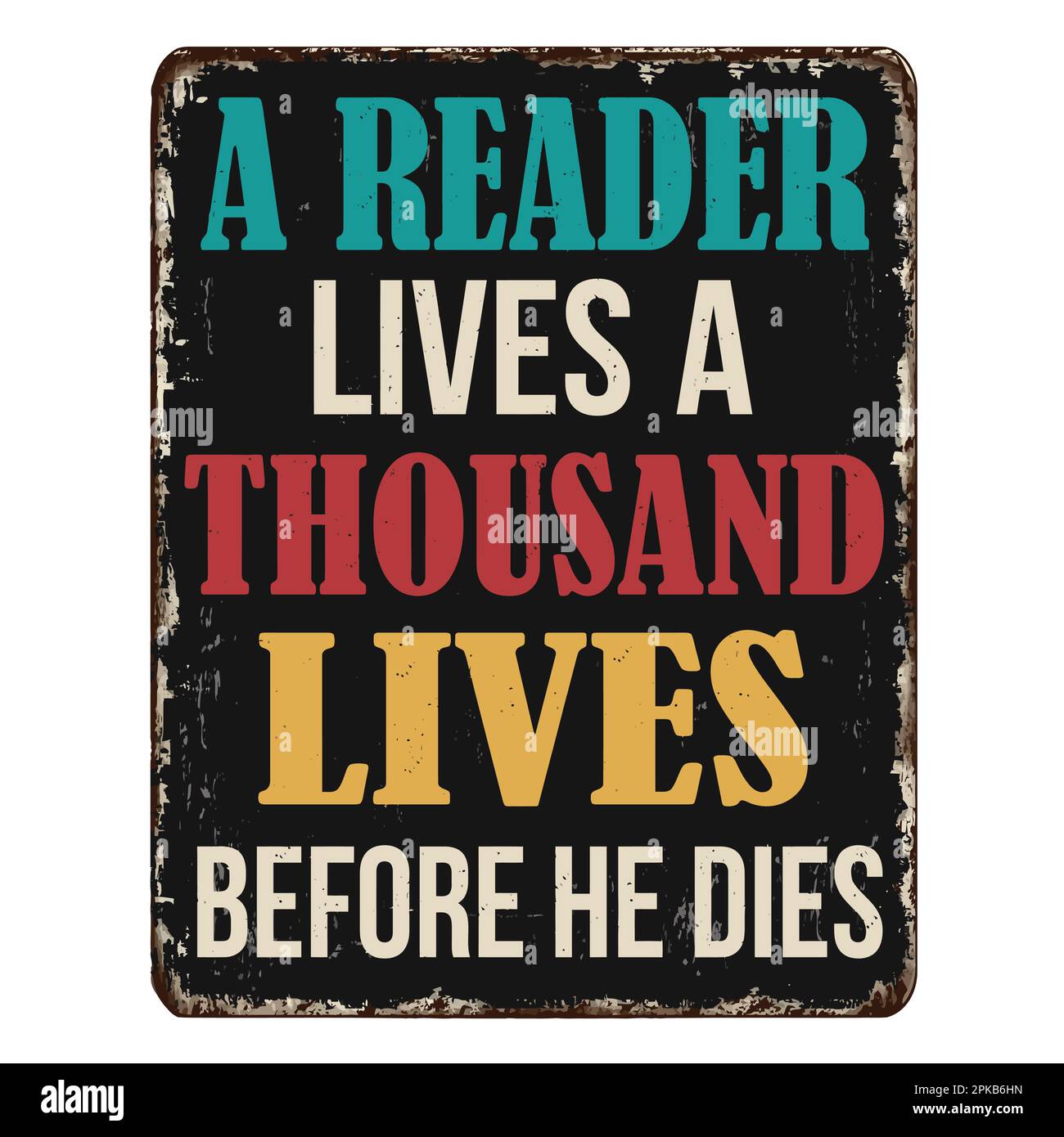 Un lecteur vit mille vies avant de mourir vintage rusty métal signe sur un fond blanc, illustration vectorielle Illustration de Vecteur