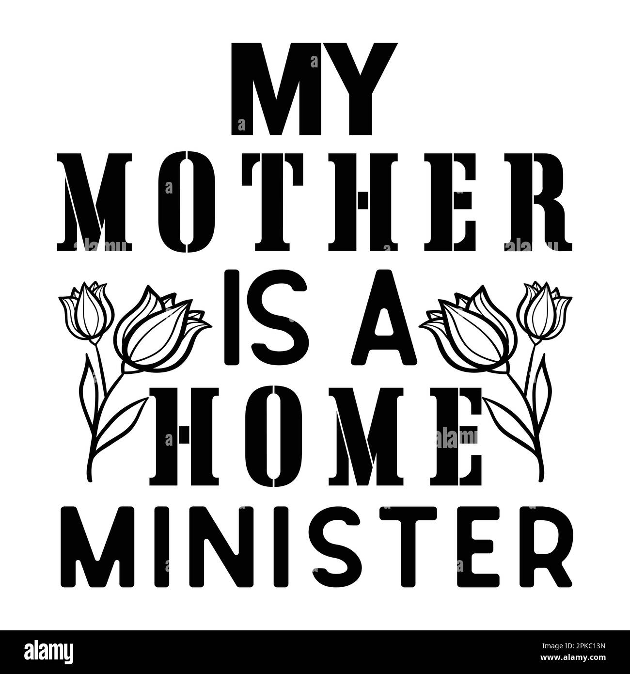 Ma mère est Un ministre de la maison, la fête des mères typographie chemise design pour mère amant maman mama calligraphie manuelle illustration vectorielle Silhouette Illustration de Vecteur