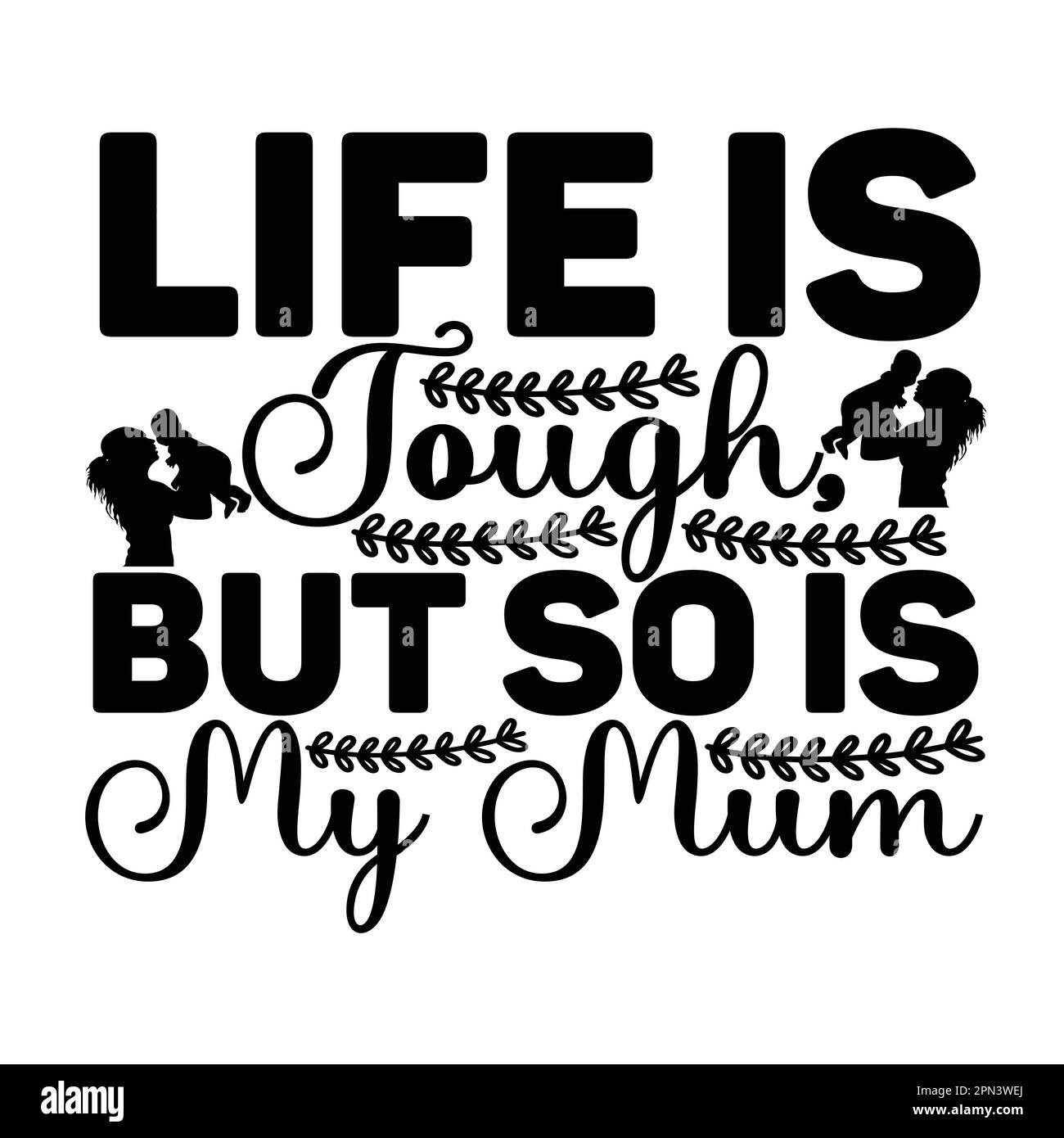 La vie est difficile, mais il en est de même de My Maman, la fête des mères typographie chemise design pour mère amant maman maman mama calligraphie manuelle illustration vectorielle Silhouet Illustration de Vecteur