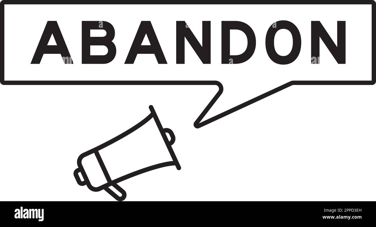 Icône en forme de mégaphone avec bulle vocale dans le mot abandon sur fond blanc Illustration de Vecteur