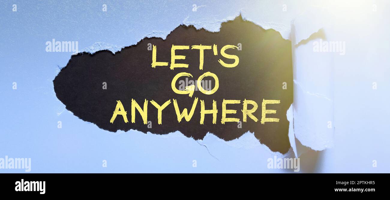 Affiche let's Go Anywhere, concept qui signifie visiter de nouveaux endroits pour rencontrer des étrangers, profiter, et se détendre Banque D'Images