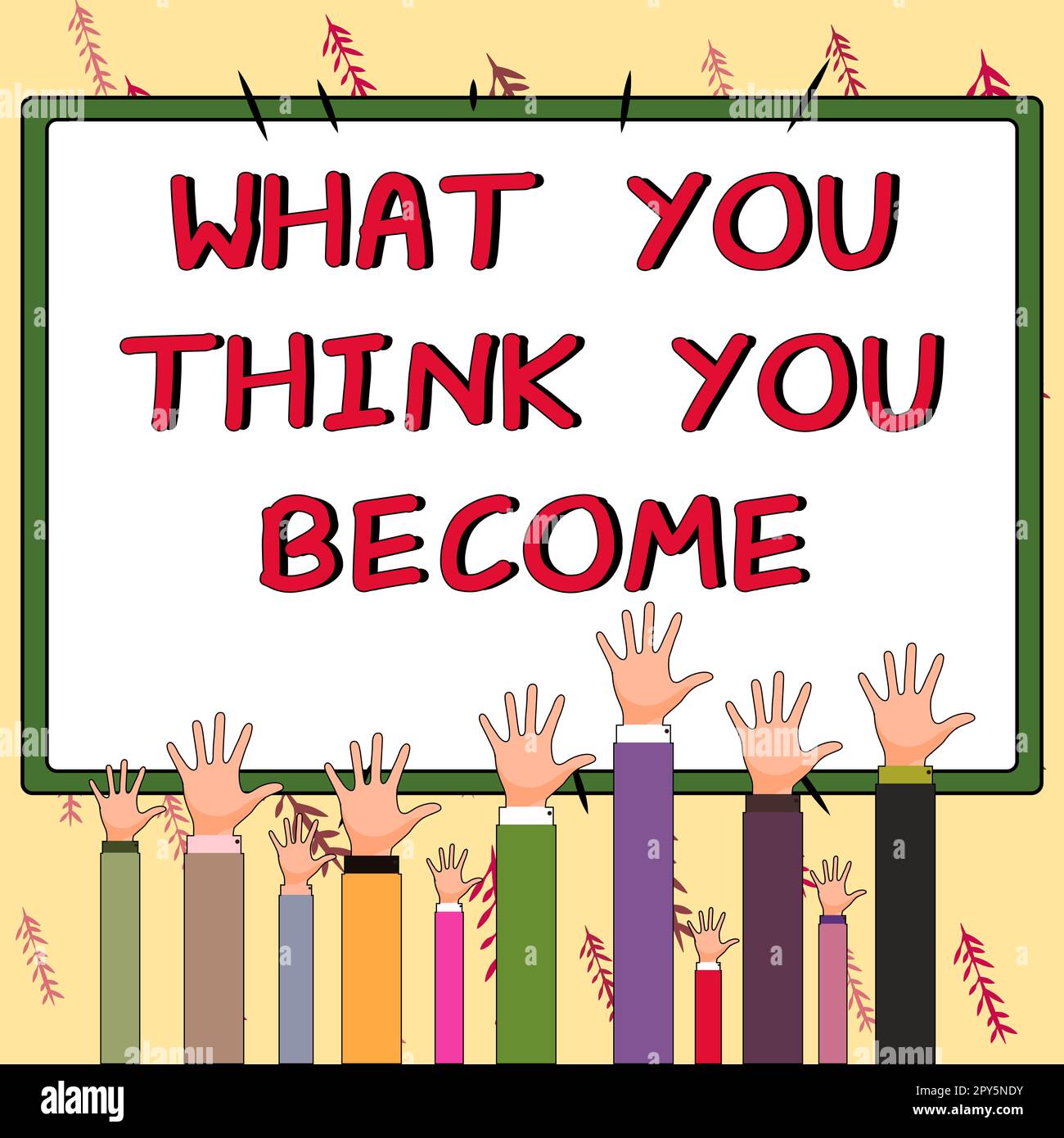 Texte montrant l'inspiration ce que vous pensez devenir. Concept signifiant être réussi et positif dans la vie exigent de bonnes pensées Banque D'Images