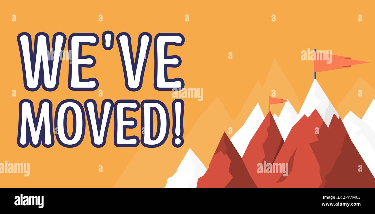 Signe de texte indiquant que nous avons déplacé. Approche d'affaires qui va vivre à partir d'un autre endroit même ou pays différent Banque D'Images
