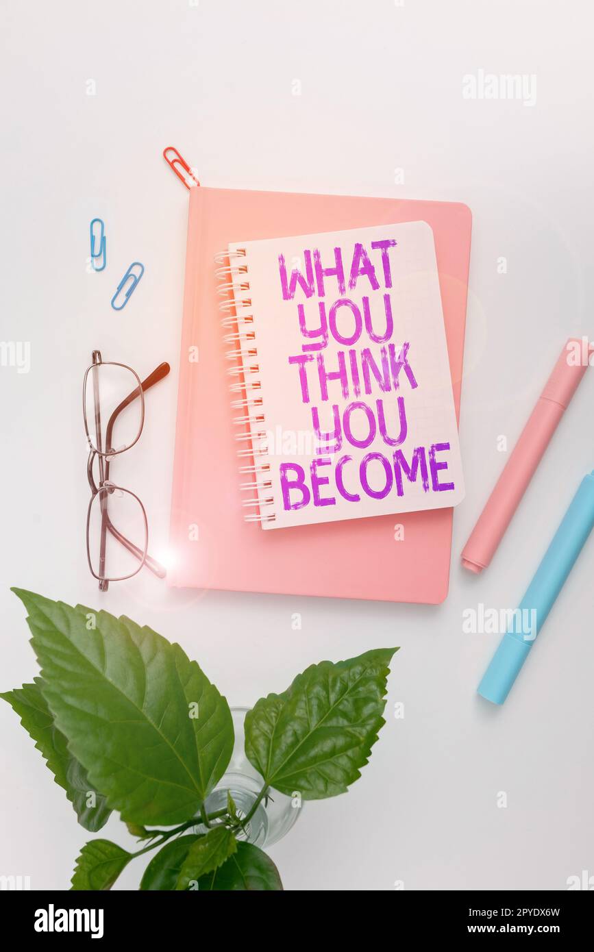 Affiche montrant ce que vous pensez devenir. Photo conceptuelle être réussi et positif dans la vie exigent de bonnes pensées Banque D'Images