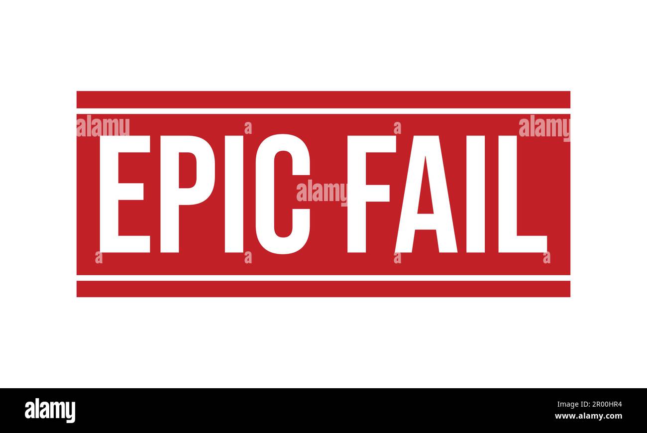 Tampon en caoutchouc EPIC Fail. Illustration du vecteur du joint  d'étanchéité du tampon Grunge en caoutchouc EPIC Fail Image Vectorielle  Stock - Alamy