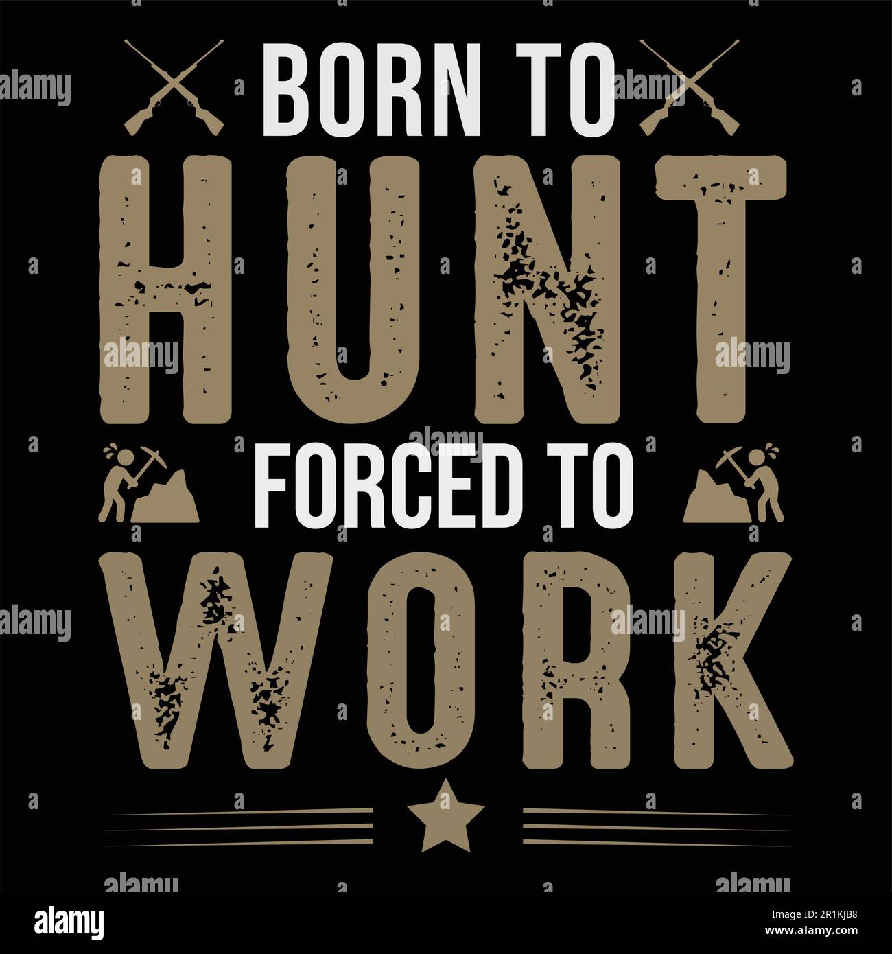 Né à la chasse forcé à travailler-chasse t-shirt Illustration de Vecteur