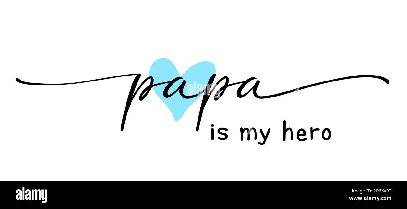 Slogan papa est mon héros. Happy Pères Day Calligraphie élégante avec coeur pour carte de vœux ou t-shirt. Illustration vectorielle Illustration de Vecteur