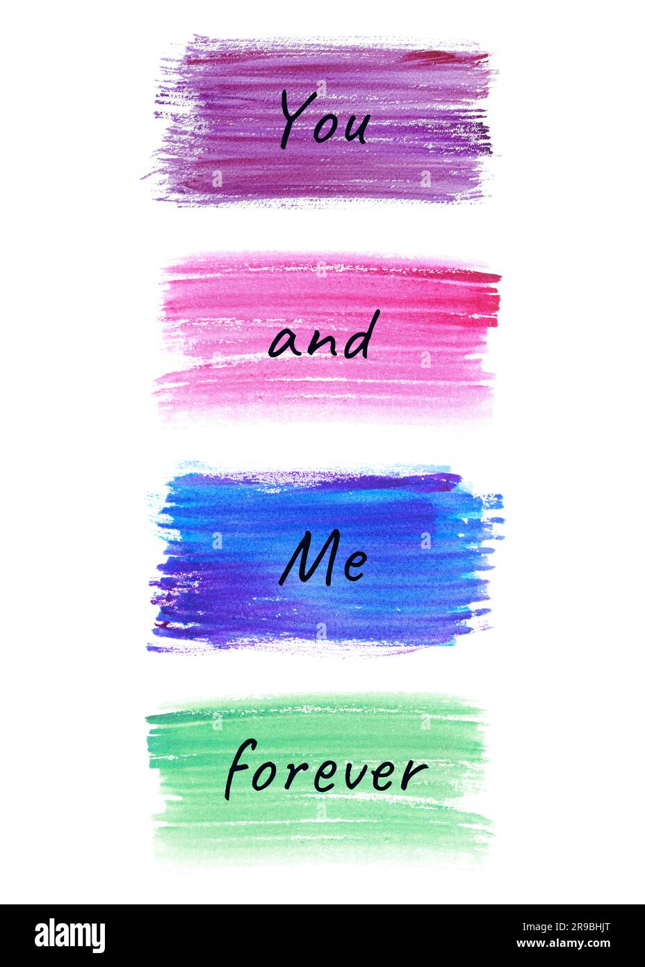 Des vibes inspirantes. Des mots dans différents traits de peinture combinés en une phrase vous et moi pour toujours sur fond blanc Banque D'Images