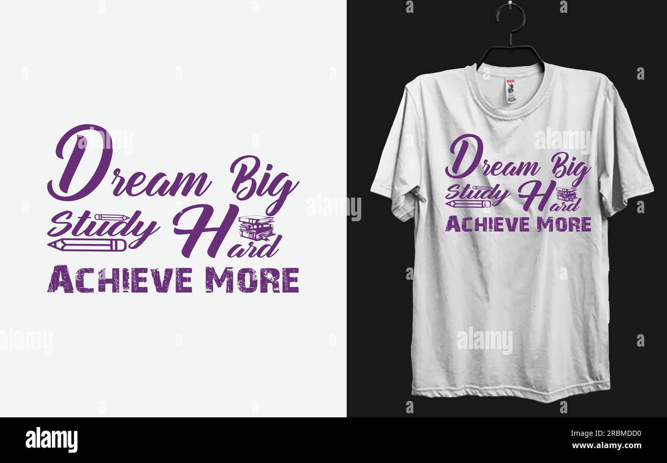 Retour à l'école T-shirt design Dream Big, Study Hard, Achieve more Illustration de Vecteur