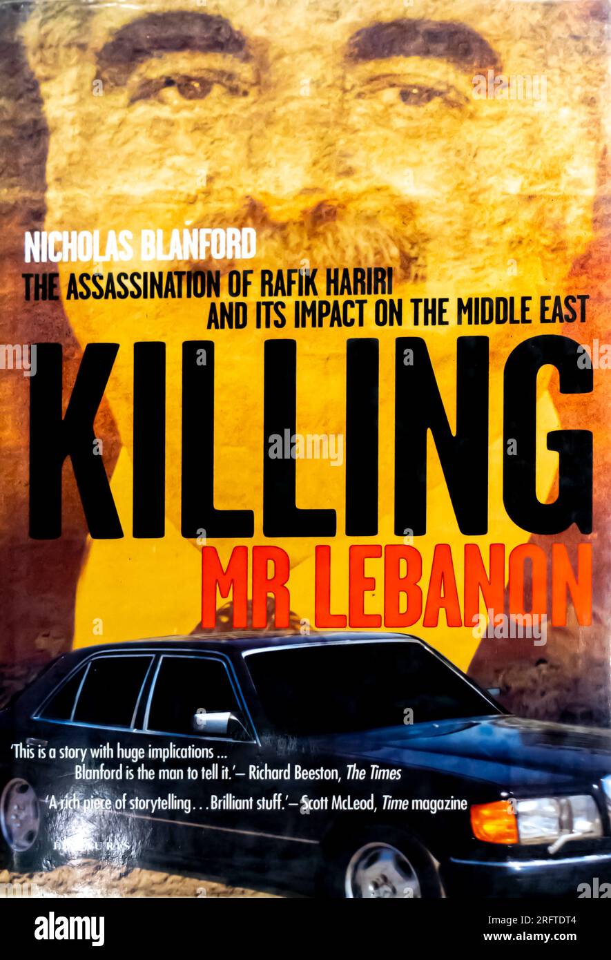 Tuer M. Liban : l'assassinat de Rafic Hariri et son impact sur le Moyen-Orient Livre de Nicholas Blanford 2006 Banque D'Images