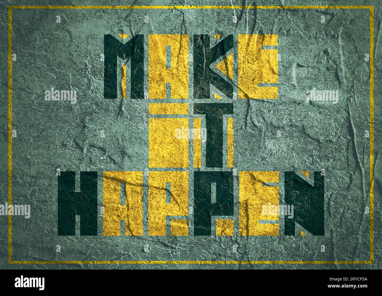 Faire se produire. Citation de motivation. Banque D'Images