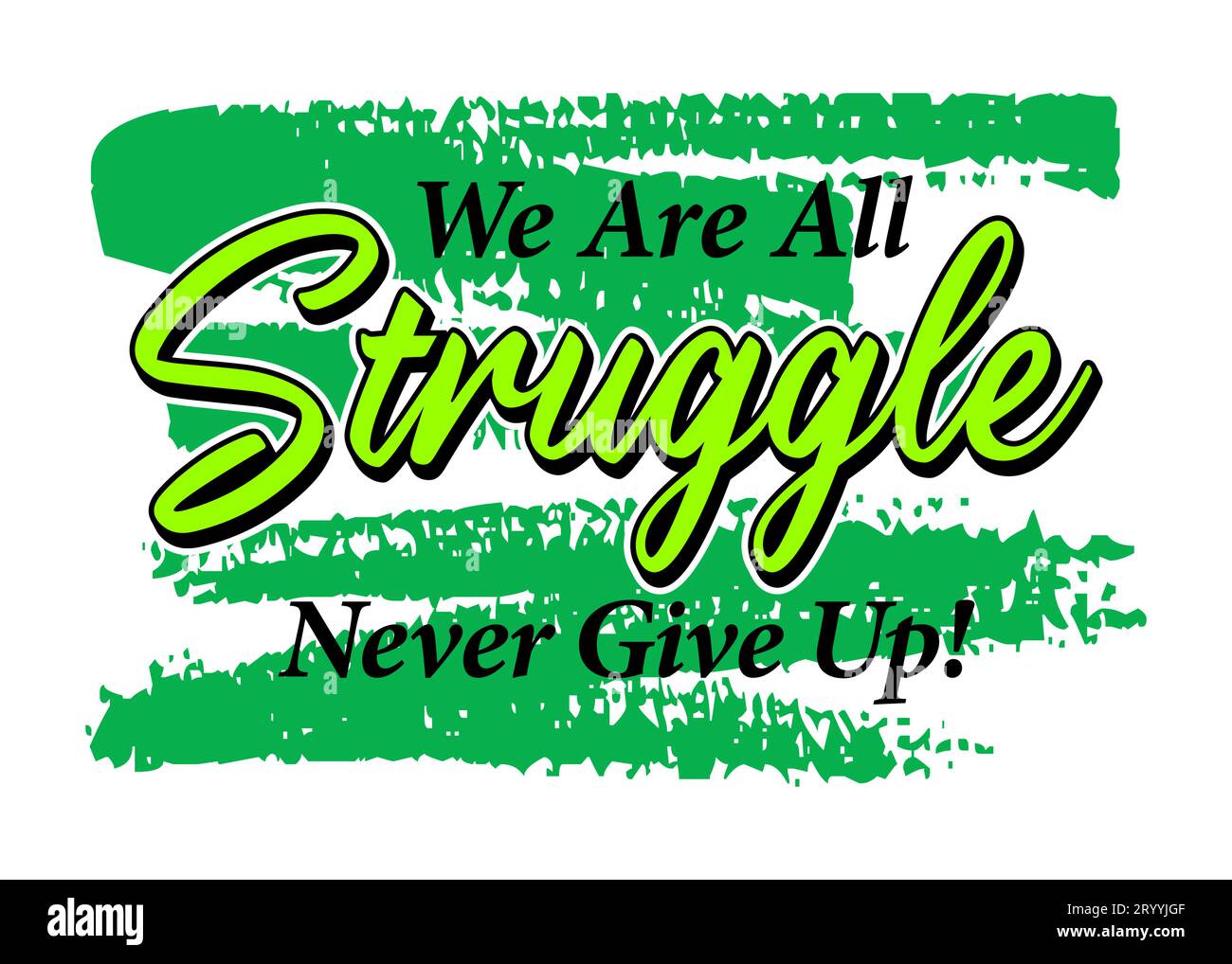 Nous sommes tous la lutte ne jamais abandonner, courtes phrases de motivation dessin à la main, slogan t-shirt, affiches, étiquettes, etc Illustration de Vecteur