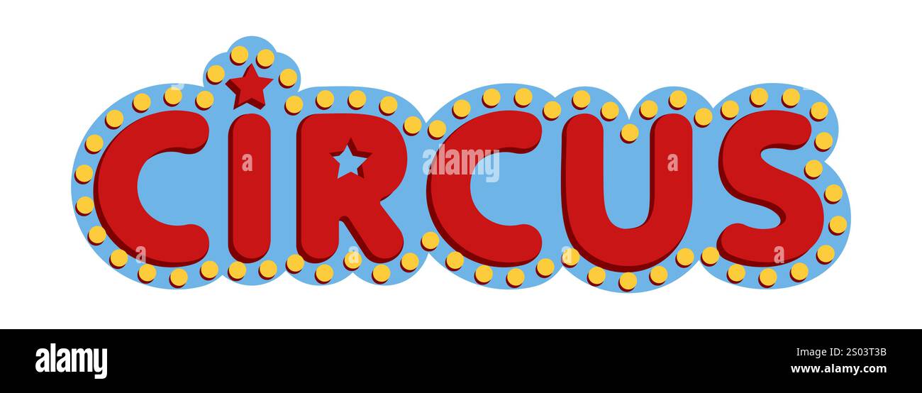 Illustration colorée de signe de cirque. Texte de cirque avec lettres rouges, bordure jaune de l'ampoule et fond bleu. Illustration vectorielle pour le divertissement a Illustration de Vecteur