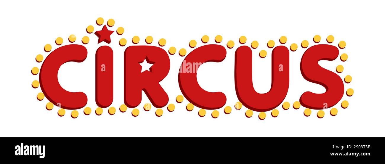 Motif coloré de signe de cirque. Modèle rétro isolé du CIRQUE de texte. Concept de style de carnaval vintage pour affiche, bannière et promotion d'événement. Illustration de Vecteur