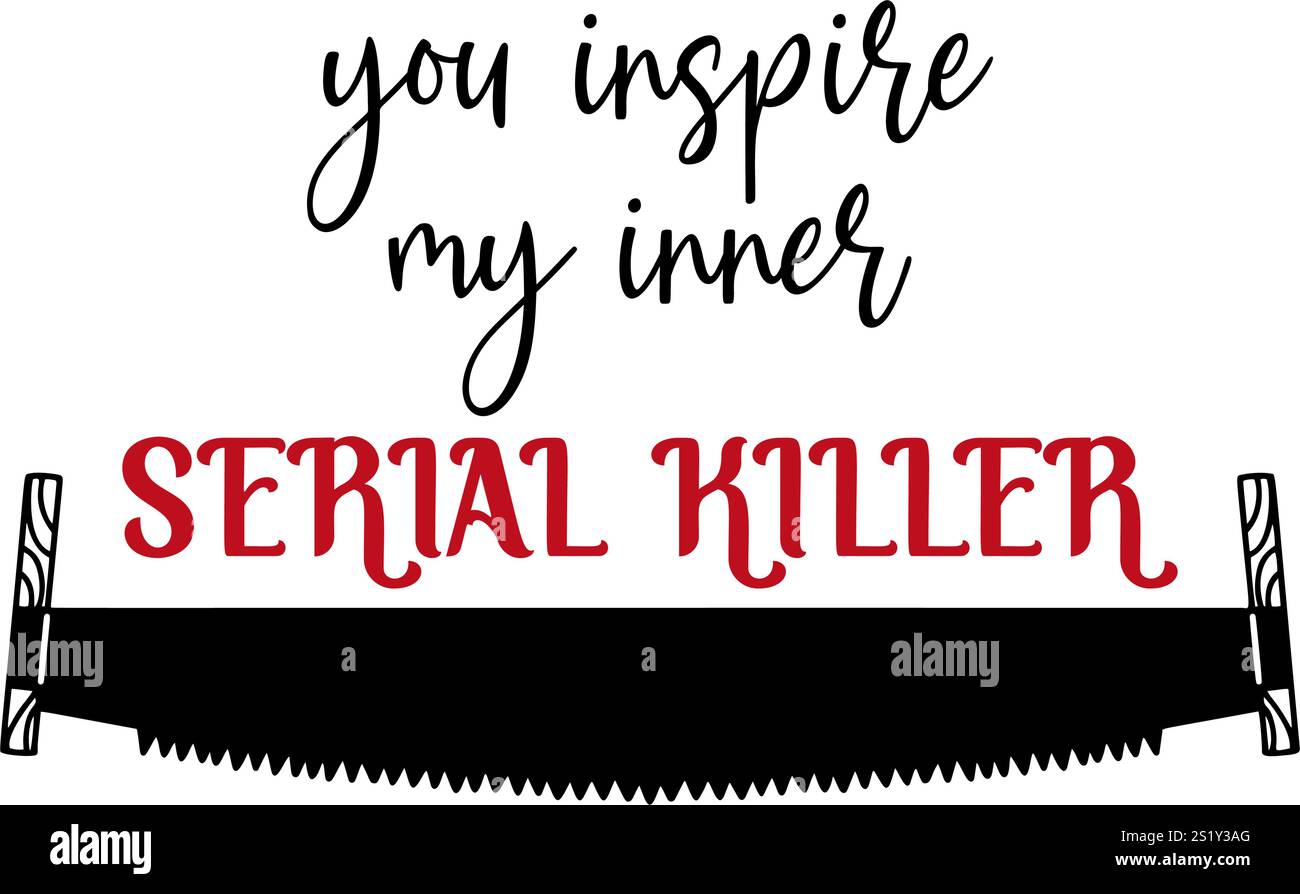 Witty True crime Sing dans un design élégant, une excellente idée de décor pour les passionnés, livré sous forme de fichier vectoriel premium. Tu inspires mon tueur en série qu'intérieur Illustration de Vecteur