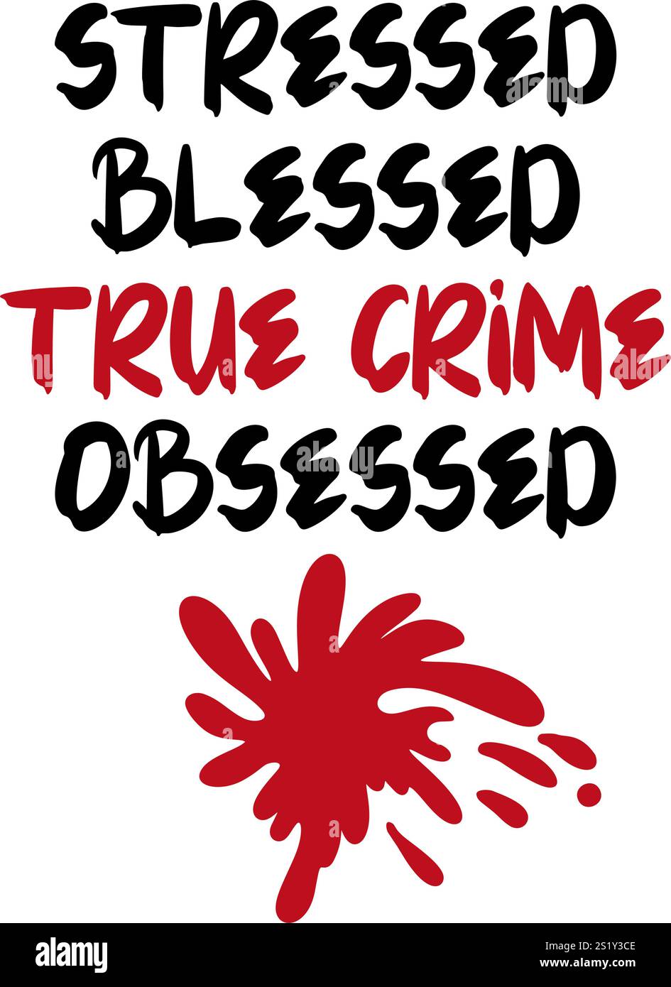 Citation de crime drôle dans une typographie élégante, idéale pour les espaces excentriques ou les cadeaux personnels, conçue comme une image vectorielle polie. Stressé Bienhouse True crime O Illustration de Vecteur