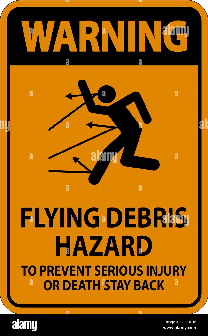 Avertissement, risque de débris volants - pour éviter des blessures graves ou mortelles, rester en arrière Illustration de Vecteur